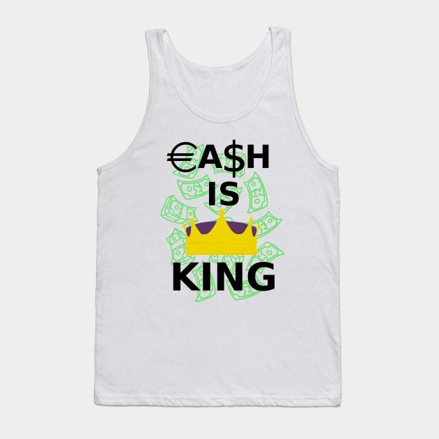 Cash is King Tank Top by SpassmitShirts